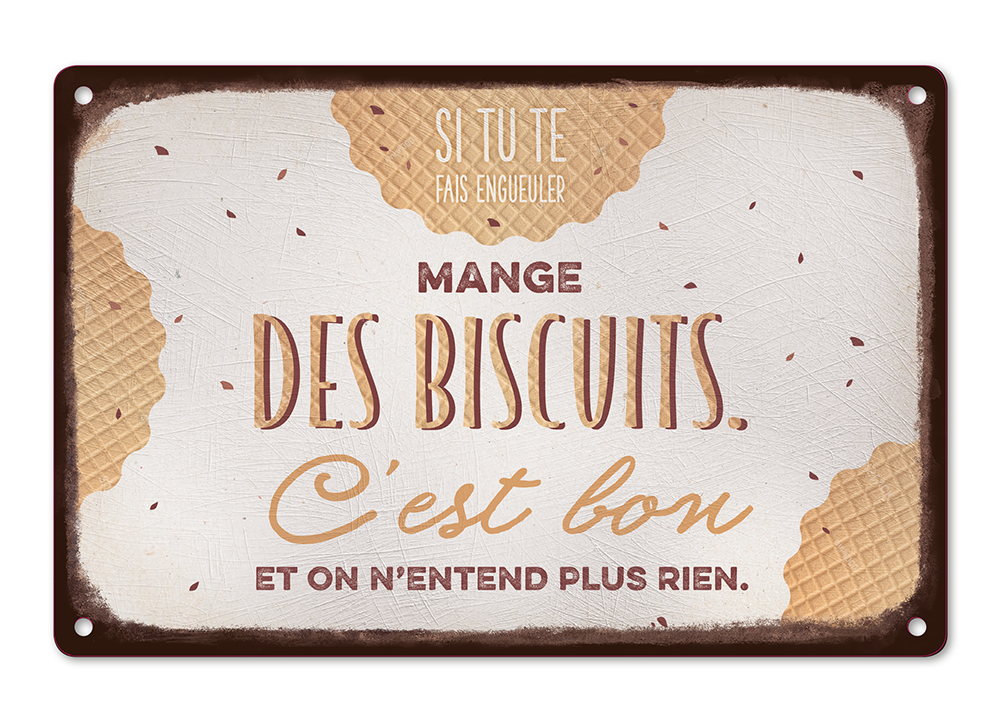 PLAQUE METAL "MANGE DES BISCUITS"